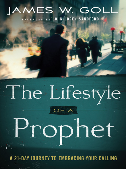 Title details for The Lifestyle of a Prophet by James W. Goll - Available